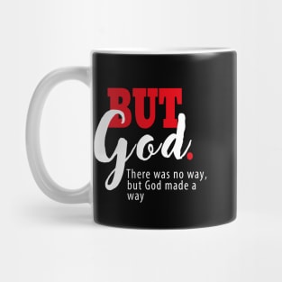 But God | There Was No Way, But God Made a Way |  Motivational Letter Print Mug